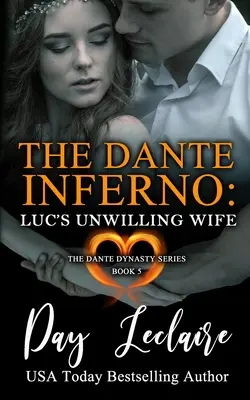 La involuntaria esposa de Luc (Serie Dinastía Dante: Libro nº 5): El infierno de Dante - Luc's Unwilling Wife (The Dante Dynasty Series: Book#5): The Dante Inferno