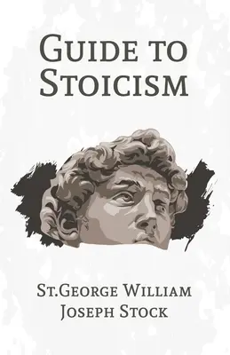 Guía del estoicismo - A Guide to Stoicism