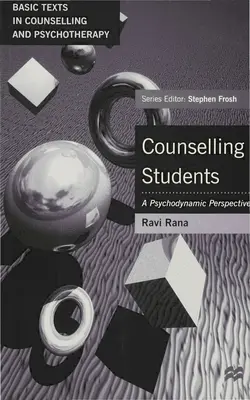 Asesoramiento a estudiantes: Una perspectiva psicodinámica - Counselling Students: A Psychodynamic Perspective