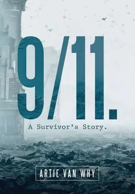 9/11. La historia de un superviviente. - 9/11. A Survivor's Story.