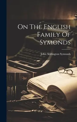 Sobre la familia inglesa de Symonds - On The English Family Of Symonds