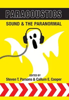 Paracústica: El sonido y lo paranormal - Paracoustics: Sound & the Paranormal