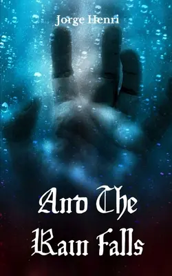 Y Cae La Lluvia - And The Rain Falls