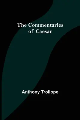 Los comentarios de César - The Commentaries of Caesar