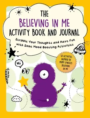 Libro de actividades y diario «Creer en mí»: Garabatea tus pensamientos y diviértete con actividades que mejoran tu estado de ánimo. - The Believing in Me Activity Book and Journal: Scribble Your Thoughts and Have Fun with Some Mood-Boosting Activities