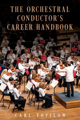 Manual de carrera del director de orquesta - The Orchestral Conductor's Career Handbook