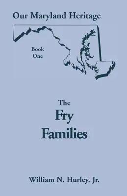 Nuestra herencia de Maryland, Libro 1: Las familias Fry - Our Maryland Heritage, Book 1: The Fry Families