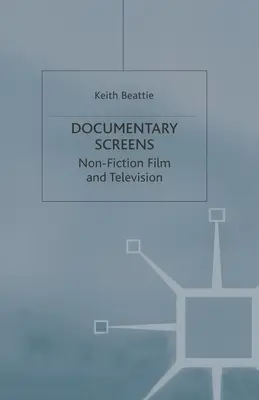 Documentales: Cine y televisión de no ficción - Documentary Screens: Nonfiction Film and Television