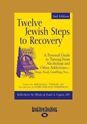 Doce Pasos Judíos para la Recuperación: Una guía personal para dejar el alcoholismo y otras adicciones: drogas, comida, juego, sexo... - Twelve Jewish Steps to Recovery: A Personal Guide to Turning From Alcoholism and Other Addictions-Drugs, Food, Gambling, Sex...