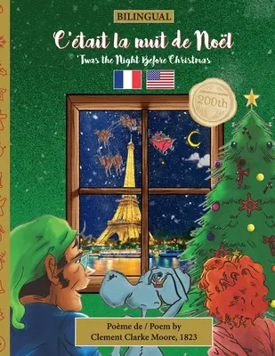 BILINGÜE 'Twas the Night Before Christmas - Edición 200 Aniversario: FRANCÉS C'tait la nuit de Nol - BILINGUAL 'Twas the Night Before Christmas - 200th Anniversary Edition: FRENCH C'tait la nuit de Nol