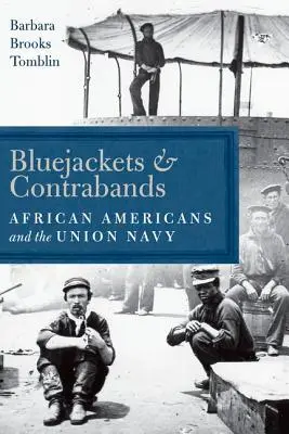 Bluejackets and Contrabands: Los afroamericanos y la Armada de la Unión - Bluejackets and Contrabands: African Americans and the Union Navy
