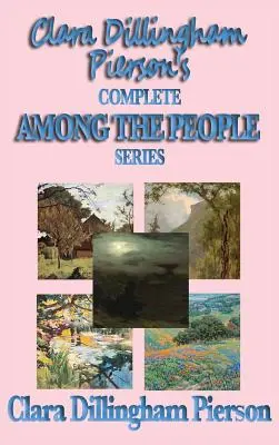 Serie completa «Entre la gente» de Clara Dillingham Pierson - Clara Dillingham Pierson's Complete Among the People Series