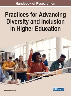 Handbook of Research on Practices for Advancing Diversity and Inclusion in Higher Education (Manual de investigación sobre prácticas para el fomento de la diversidad y la inclusión en la enseñanza superior) - Handbook of Research on Practices for Advancing Diversity and Inclusion in Higher Education