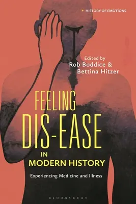Sentirse enfermo en la Historia Moderna: La experiencia de la medicina y la enfermedad - Feeling Dis-ease in Modern History: Experiencing Medicine and Illness