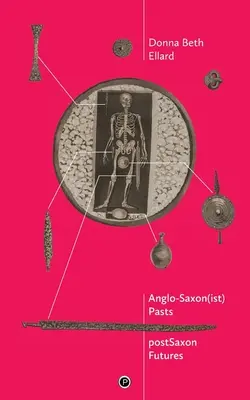 Pasados anglosajones, futuros postsajones - AngloSaxon(ist) Pasts, postSaxon Futures