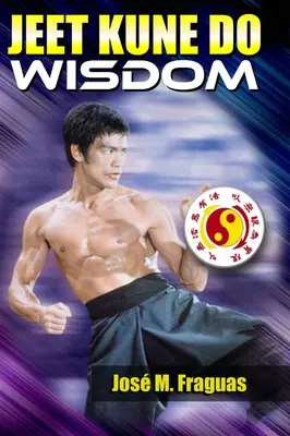 Sabiduría Jeet Kune Do - Jeet Kune Do Wisdom