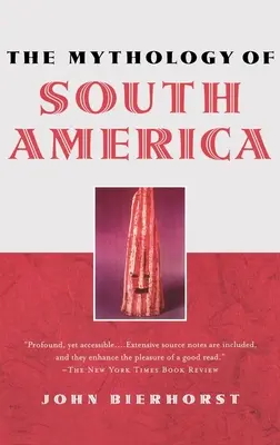 Mitología de América del Sur - The Mythology of South America