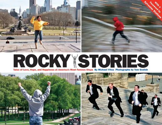 Rocky Stories: Cuentos de amor, esperanza y felicidad en las escaleras más famosas de Estados Unidos - Rocky Stories: Tales of Love, Hope, and Happiness at America's Most Famous Steps