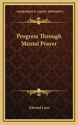 Progreso a través de la oración mental - Progress Through Mental Prayer