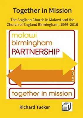 Juntos en misión: La Iglesia Anglicana en Malawi y la Iglesia de Inglaterra en Birmingham, 1966-2016 - Together in Mission: The Anglican Church in Malawi and the Church of England Birmingham, 1966-2016