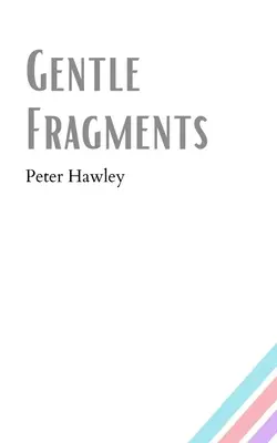 Fragmentos amables - Gentle Fragments