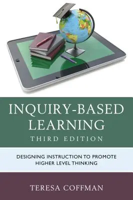Aprendizaje basado en la investigación: Diseñar la enseñanza para fomentar el pensamiento de alto nivel - Inquiry-Based Learning: Designing Instruction to Promote Higher Level Thinking