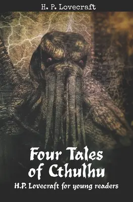 Cuatro cuentos de Cthulhu: H. P. Lovecraft para jóvenes lectores - Four Tales of Cthulhu: H. P. Lovecraft for Young Readers