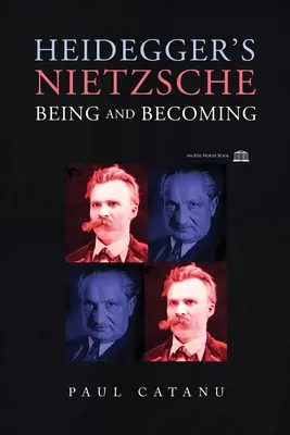 El Nietzsche de Heidegger: Ser y devenir - Heidegger's Nietzsche: Being and Becoming