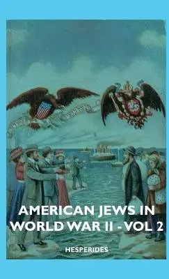 Los judíos estadounidenses en la Segunda Guerra Mundial - Vol. 2 - American Jews in World War II - Vol 2