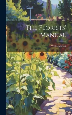 El manual del florista - The Florists' Manual