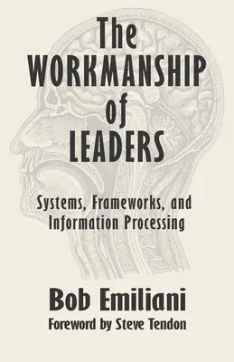 La labor de los líderes: Sistemas, marcos y procesamiento de la información - The Workmanship of Leaders: Systems, Frameworks, and Information Processing