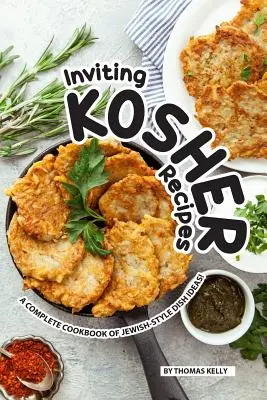 Recetas Kosher: ¡Un Libro de Cocina Completo con Ideas de Platos de Estilo Judío! - Inviting Kosher Recipes: A Complete Cookbook of Jewish-Style Dish Ideas!