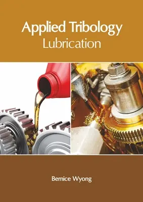 Tribología aplicada: Lubricación - Applied Tribology: Lubrication