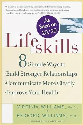 Habilidades para la vida: 8 maneras sencillas de establecer relaciones más sólidas, comunicarse con mayor claridad y mejorar su salud. - Lifeskills: 8 Simple Ways to Build Stronger Relationships, Communicate More Clearly, and Improve Your Health