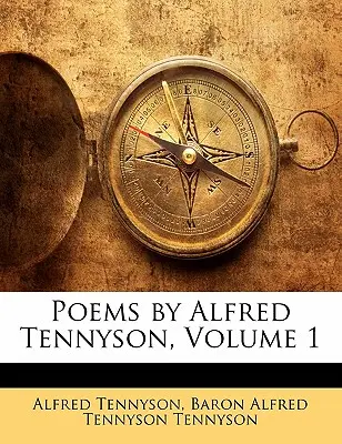 Poemas de Alfred Tennyson, Volumen 1 - Poems by Alfred Tennyson, Volume 1