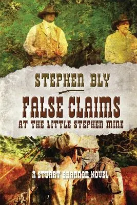 Reclamaciones falsas en la mina Little Stephen - False Claims at the Little Stephen Mine