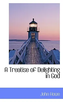 Un tratado para deleitarse en Dios - A Treatise of Delighting in God