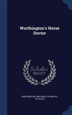 El médico de caballos de Worthington - Worthington's Horse Doctor