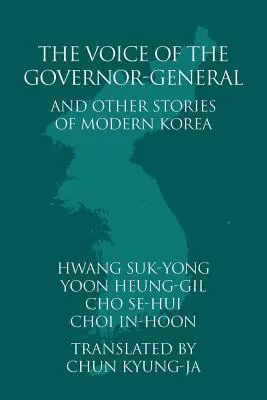 La voz del Gobernador General y otras historias de la Corea moderna - The Voice of the Governor-General and Other Stories of Modern Korea