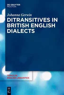 Los ditransitivos en los dialectos del inglés británico - Ditransitives in British English Dialects