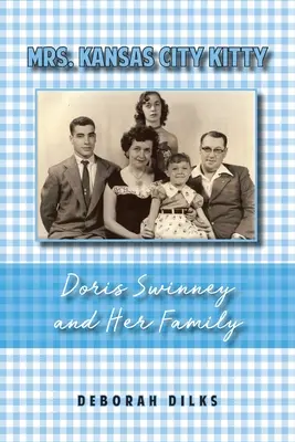 Mrs. Kansas City Kitty: Doris Swinney y su familia - Mrs. Kansas City Kitty: Doris Swinney and Her Family