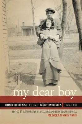 My Dear Boy: Cartas de Carrie Hughes a Langston Hughes, 1926-1938 - My Dear Boy: Carrie Hughes's Letters to Langston Hughes, 1926-1938