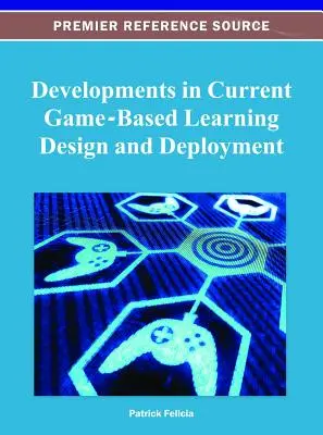 Avances en el actual diseño e implantación del aprendizaje basado en juegos - Developments in Current Game-Based Learning Design and Deployment