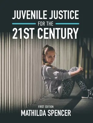 Justicia juvenil para el siglo XXI - Juvenile Justice for the 21st Century