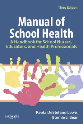 Manual de salud escolar: Manual para enfermeras escolares, educadores y profesionales de la salud - Manual of School Health: A Handbook for School Nurses, Educators, and Health Professionals
