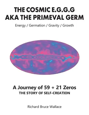 El Huevo Cósmico, alias el Germen Primigenio Un viaje de 59 + 21 ceros - The Cosmic E.G.G.G: AKA The Primeval Germ A Journey of 59 + 21 Zeroes