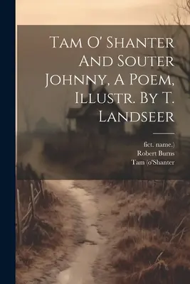 Tam O' Shanter And Souter Johnny, A Poem, Illustr. Por T. Landseer - Tam O' Shanter And Souter Johnny, A Poem, Illustr. By T. Landseer