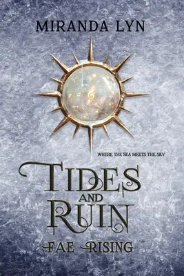 Mareas y ruina: Un spin-off de Fae Rising - Tides and Ruin: A Fae Rising Spin-Off