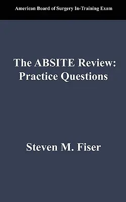 El examen Absite: Preguntas de Práctica - The Absite Review: Practice Questions