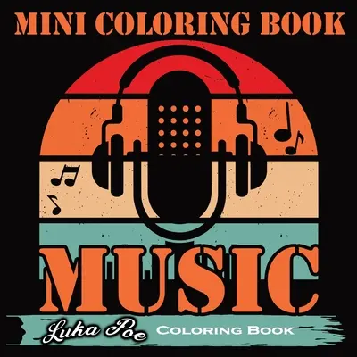 Mini Libro para Colorear Música: Melodías en Colores: Un inspirador minilibro para colorear con citas musicales para todas las edades - Mini Coloring Book Music: Melodies in Colors: An Inspiring Mini Coloring Book with Musical Quotes for All Ages